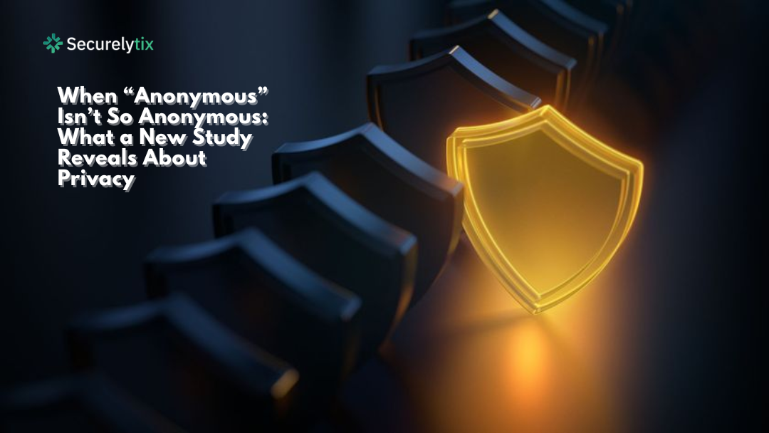 When “Anonymous” Isn’t So Anonymous: What a New Study Reveals About Privacy DPDPA